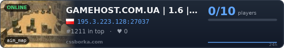 GAMEHOST.COM.UA | 1.6 | NEW SERVER